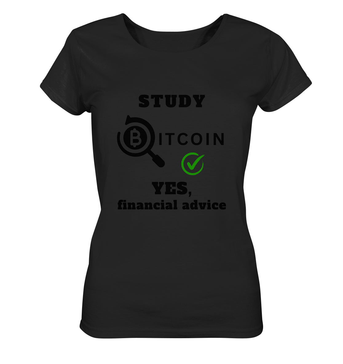 STUDY BITCOIN - YES, financial advice (Version Lupe, grüner Haken) - LADIES COLLECTION 21% automat. Rabatt bis zum Halving 2024 - Ladies Organic Basic Shirt