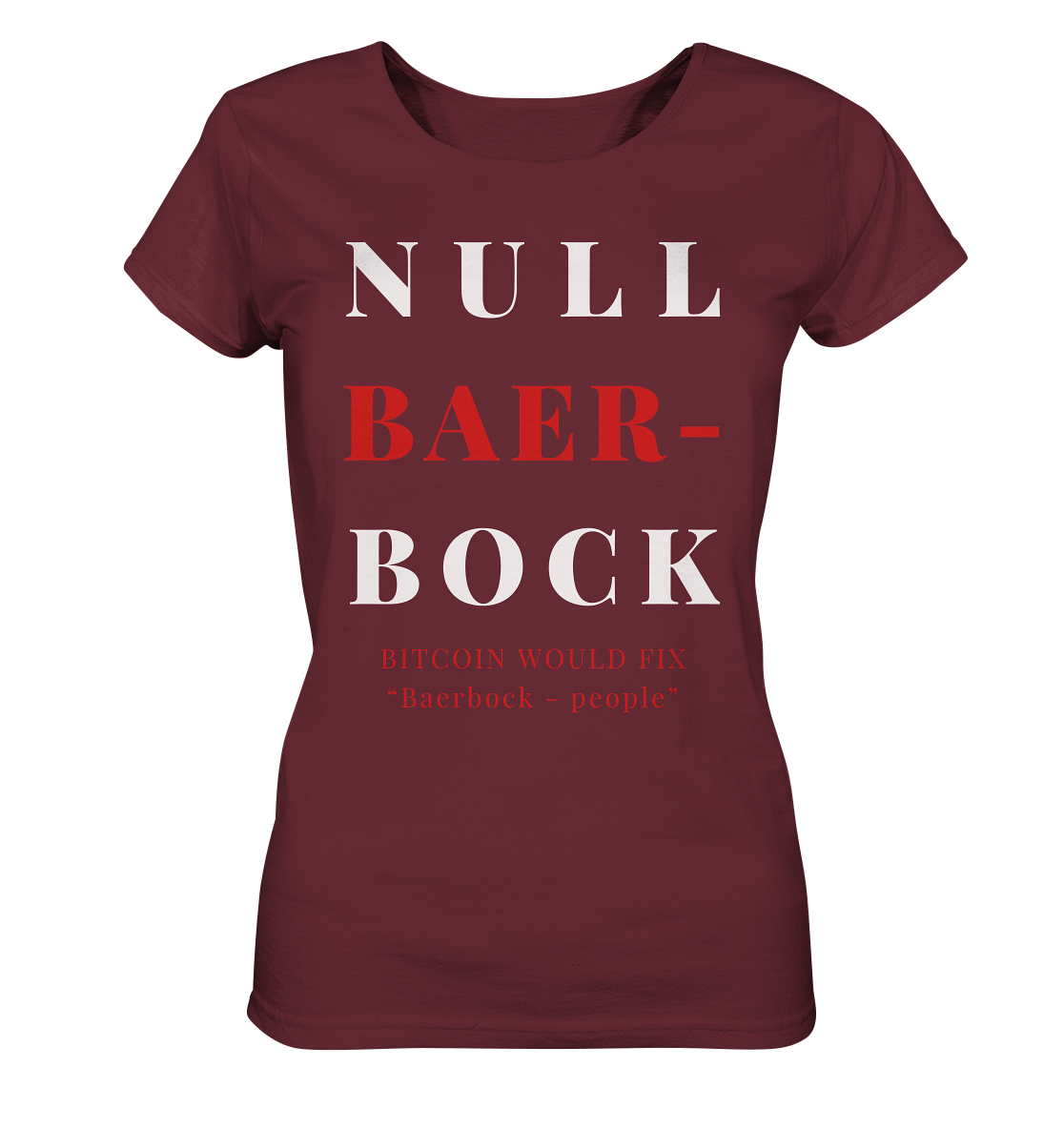 BAERBOCK ? BITCOIN WOULD FIX "Baerbock people" STUDY BITCOIN - (Ladies Collection 21% Rabatt bis zum Halving 2024) - Ladies Organic Basic Shirt