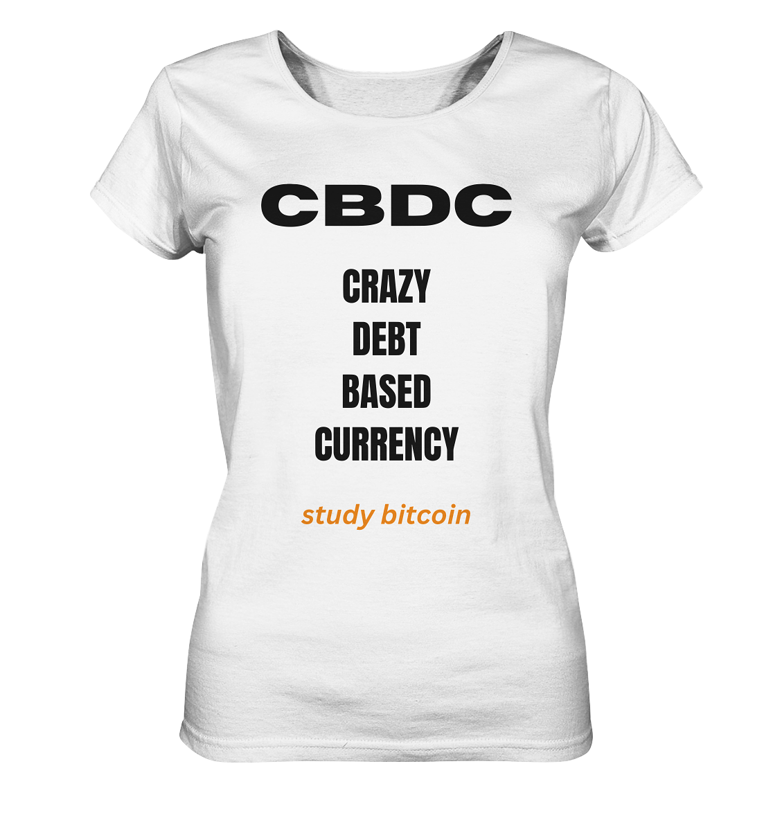 CBDC - CRAZY DEBT BASED CURRENCY - study bitcoin (Text only - Ladies Collection 21% Rabatt bis zum Halving 2024) - Ladies Organic Basic Shirt