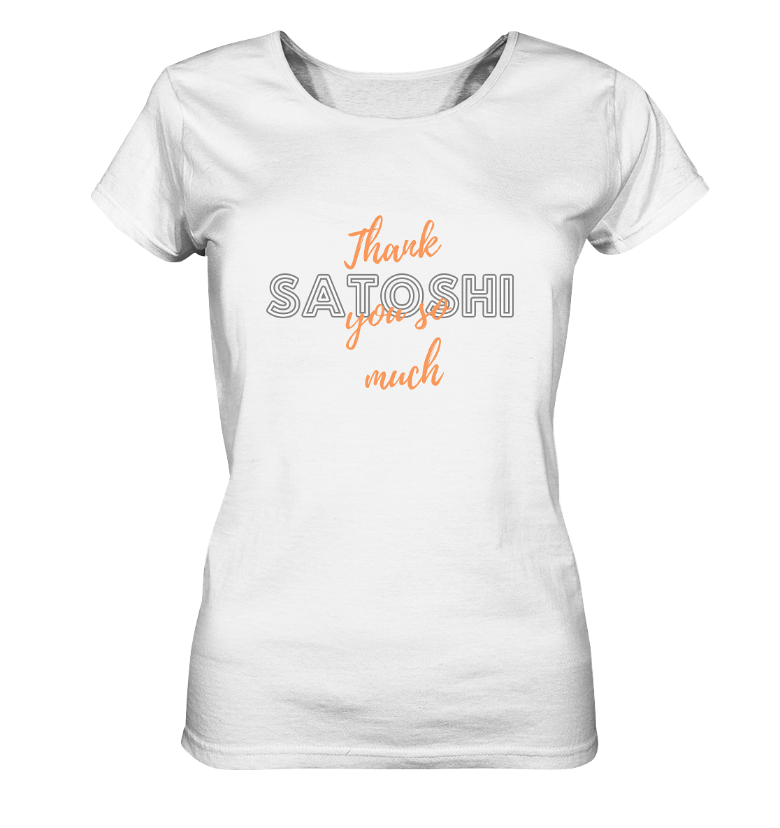 THANK YOU SO MUCH SATOSHI (Version Chaos) - LADIES COLLECTION 21% automat. Rabatt bis zum Halving 2024 - Ladies Organic Basic Shirt