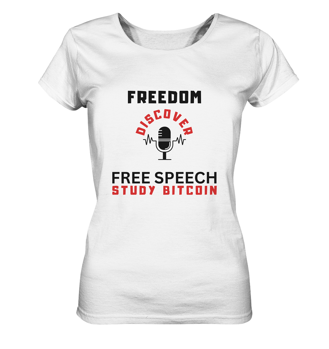 FREEDOM (Mikrofon) DISCOVER FREE SPEECH, STUDY BITCOIN - LADIES COLLECTION 21% automat. Rabatt bis zum Halving 2024 - Ladies Organic Basic Shirt
