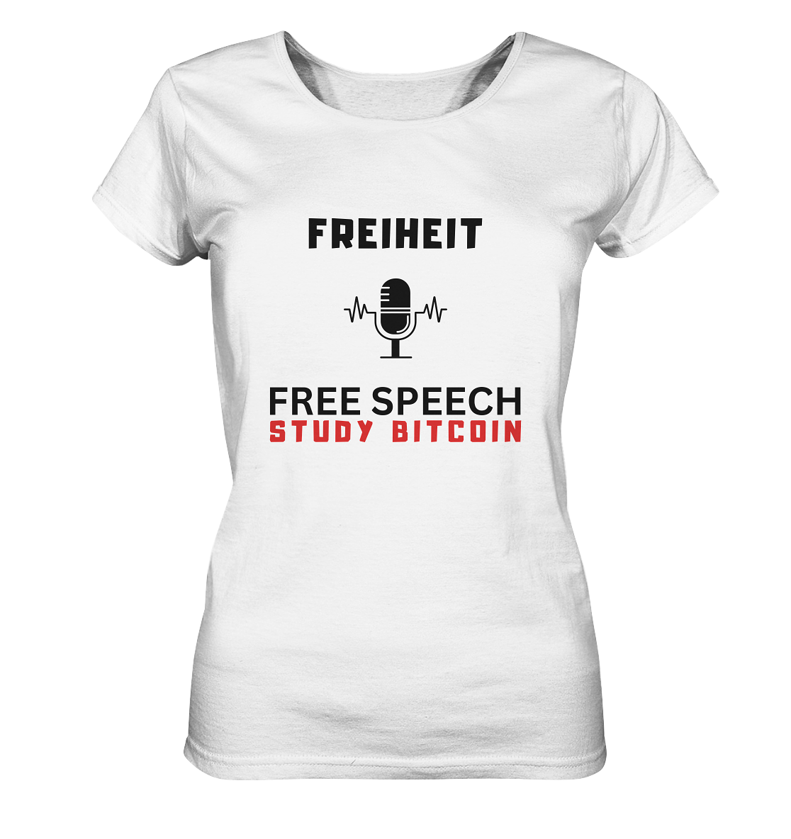 FREIHEIT (Mikrofon) FREE SPEECH, STUDY BITCOIN - LADIES COLLECTION 21% automat. Rabatt bis zum Halving 2024 - Ladies Organic Basic Shirt