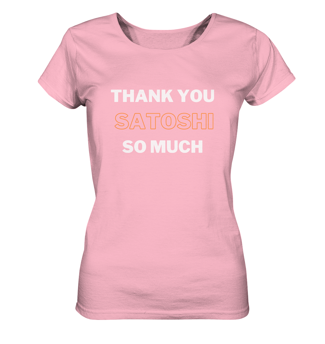 THANK YOU SO MUCH SATOSHI - LADIES COLLECTION 21% automat. Rabatt bis zum Halving 2024 - Ladies Organic Basic Shirt