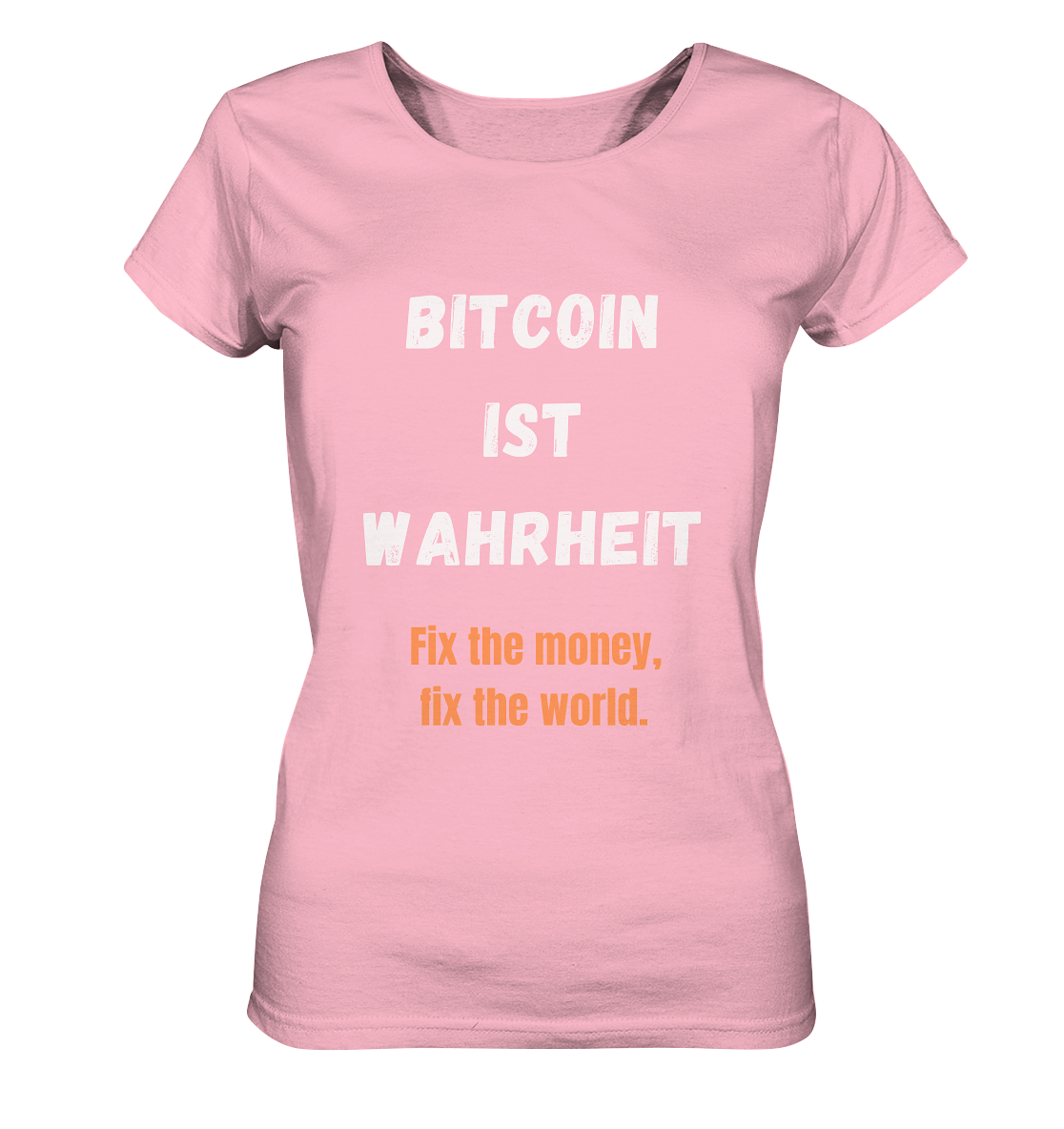 BITCOIN IST WAHRHEIT - Fix the money, fix the world - LADIES COLLECTION 21% automat. Rabatt bis zum Halving 2024 - Ladies Organic Basic Shirt