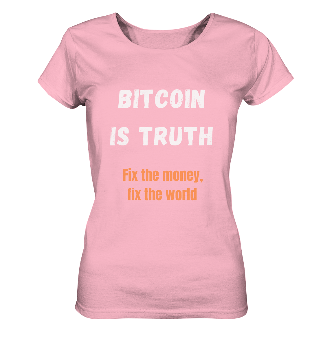 BITCOIN IS TRUTH - Fix the money, fix the world - LADIES COLLECTION 21% automat. Rabatt bis zum Halving 2024 - Ladies Organic Basic Shirt