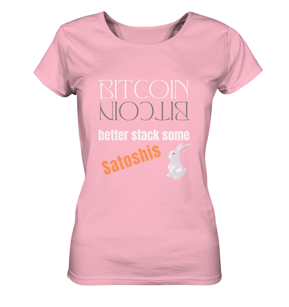 BITCOIN better stack some Satoshis - LADIES COLLECTION 21% automat. Rabatt bis zum Halving 2024 - Ladies Organic Basic Shirt