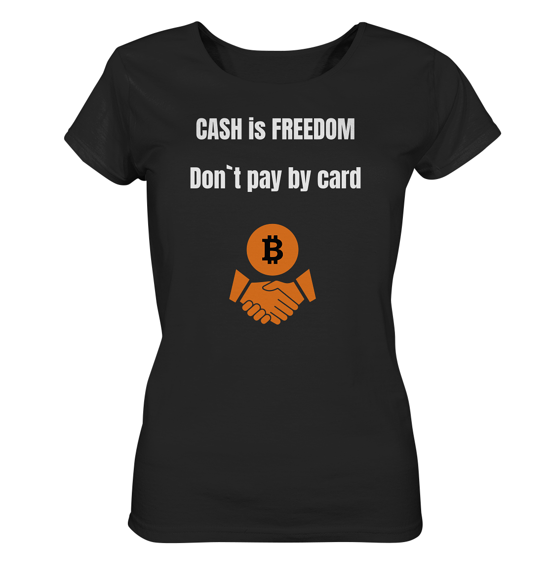 CASH is FREEDOM. Don`t pay by card (Ladies Collection 21% Rabatt bis zum Halving 2024) Kopie - Ladies Organic Shirt