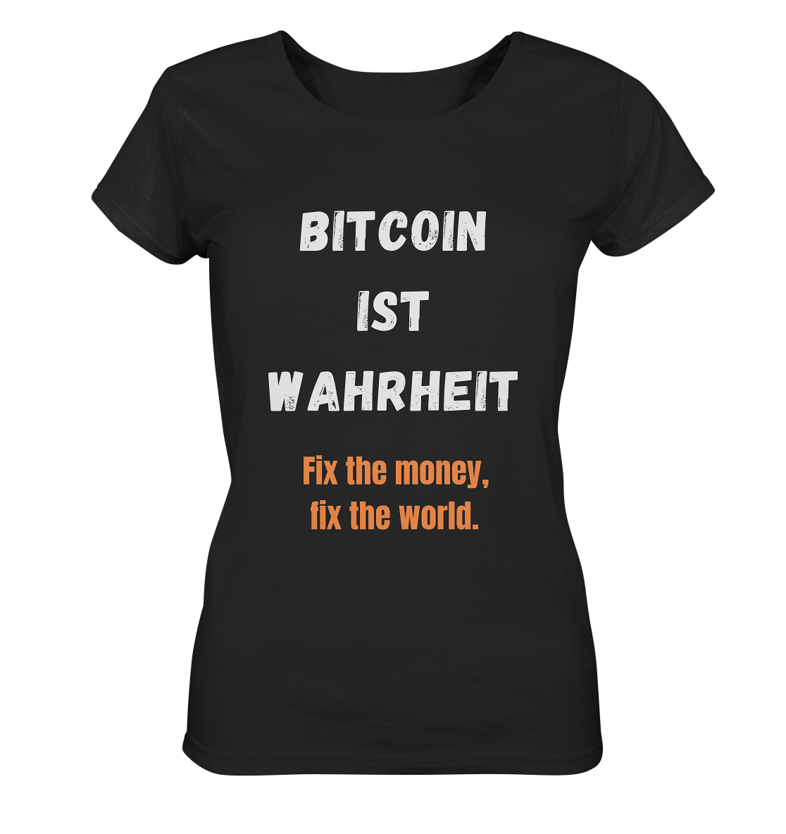 BITCOIN IST WAHRHEIT - Fix the money, fix the world - LADIES COLLECTION 21% automat. Rabatt bis zum Halving 2024 - Ladies Organic Shirt