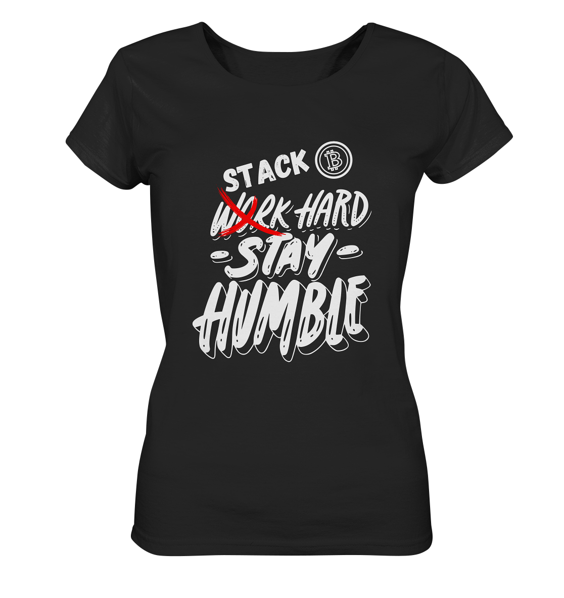 STACK HARD - STAY HUMBLE - LADIES COLLECTION 21% automat. Rabatt bis zum Halving 2024 - Ladies Organic Shirt