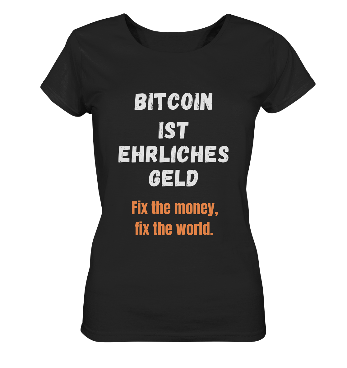 BITCOIN IST EHRLICHES GELD - Fix the money, fix the world - LADIES COLLECTION 21% automat. Rabatt bis zum Halving 2024 - Ladies Organic Shirt