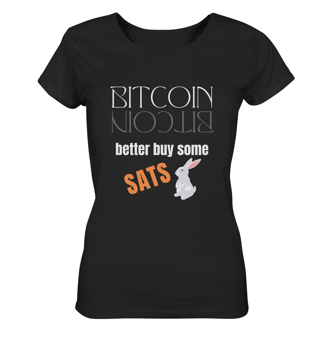 BITCOIN better buy some SATS (Spiegelschrift & Bunny) - LADIES COLLECTION 21% automat. Rabatt bis zum Halving 2024 - Ladies Organic Shirt