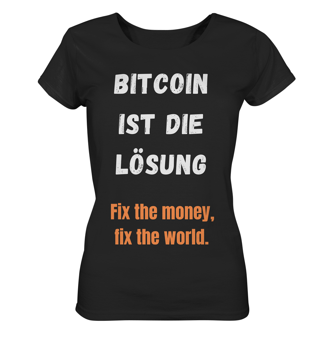 BITCOIN IST DIE LÖSUNG - Fix the money, fix the world - LADIES COLLECTION 21% automat. Rabatt bis zum Halving 2024 - Ladies Organic Shirt