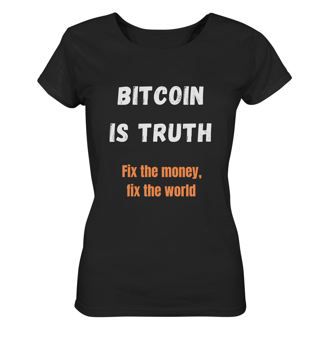 BITCOIN IS TRUTH - Fix the money, fix the world - LADIES COLLECTION 21% automat. Rabatt bis zum Halving 2024 - Ladies Organic Shirt