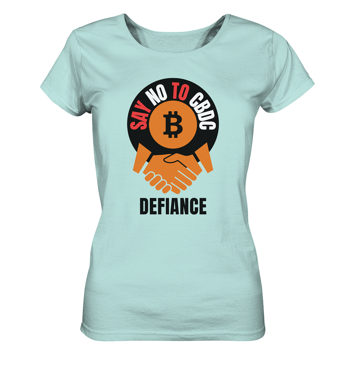 SAY NO TO CBDC - DEFIANCE (Ladies Collection 21% Rabatt bis zum Halving 2024) - Ladies Organic Shirt