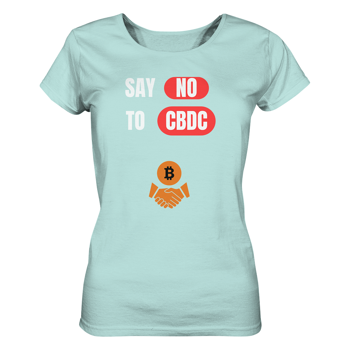 SAY NO TO CBDC - Variante (Ladies Collection 21% Rabatt bis zum Halving 2024) - Ladies Organic Shirt