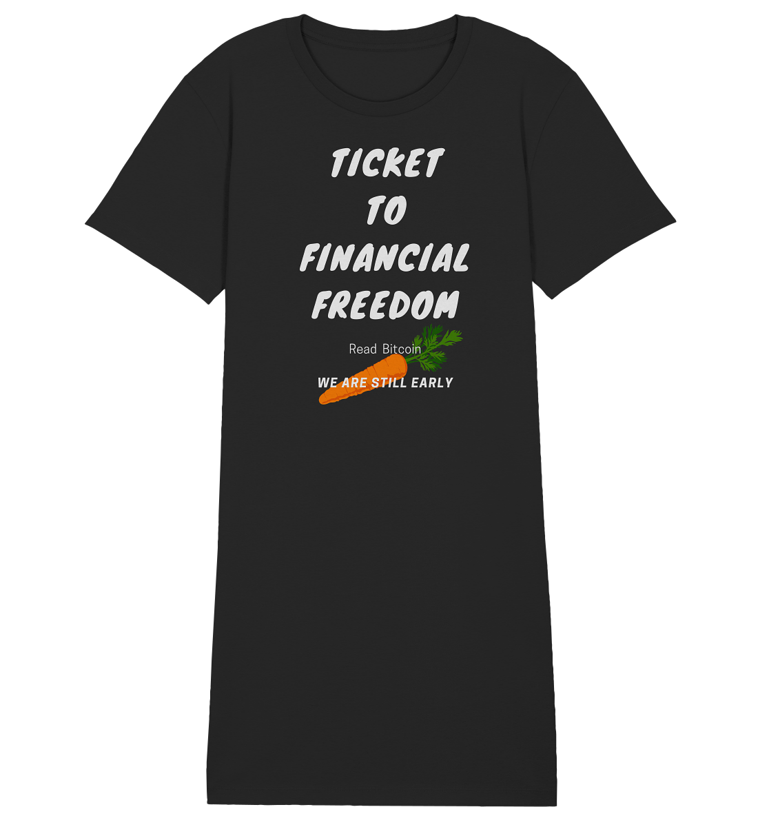 TICKET TO FINANCIAL FREEDOM (Carrot Version) Read Bitcoin - We are still early - LADIES COLLECTION 21% automat. Rabatt bis zum Halving 2024 - Ladies Organic Shirt Dress