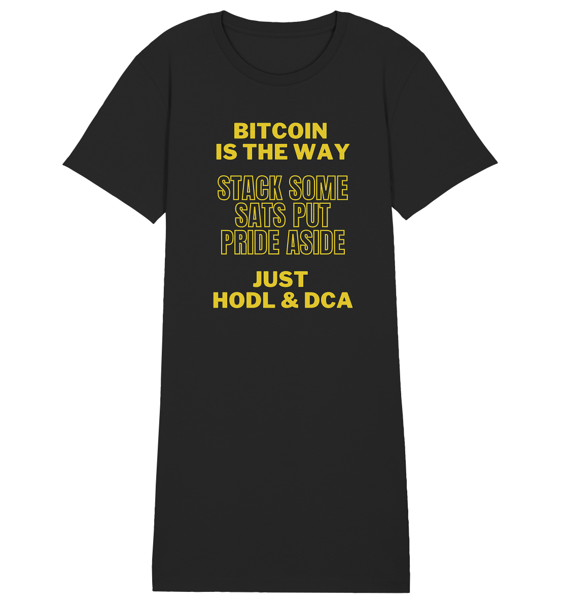 BITCOIN IS THE WAY - STACK SOME SATS PUT PRIDE ASIDE, JUST HODL & DCA - LADIES COLLECTION 21% automat. Rabatt bis zum Halving 2024 - Ladies Organic Shirt Dress