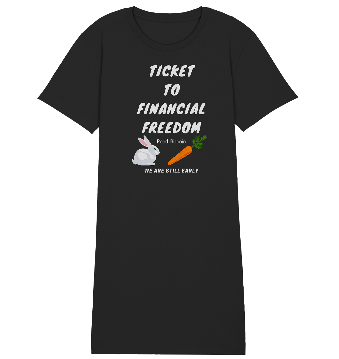 TICKET TO FINANCIAL FREEDOM (Bunny/Carrot Version) Read Bitcoin - We are still early - LADIES COLLECTION 21% automat. Rabatt bis zum Halving 2024 - Ladies Organic Shirt Dress