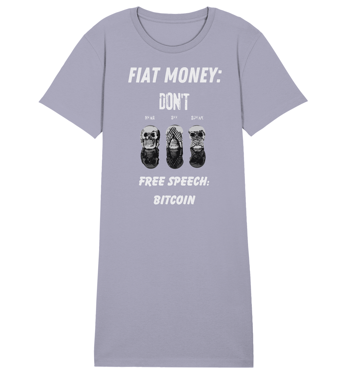 FIAT MONEY: DON´T HEAR, SEE, SPEAK - FREE SPEECH: BITCOIN (Ladies Collection 21% Rabatt bis zum Halving 2024) - Ladies Organic Shirt Dress