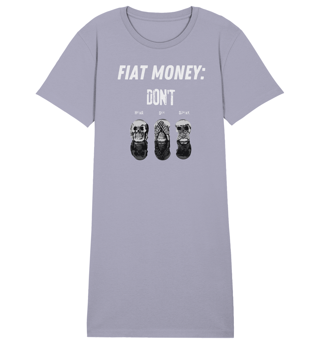 FIAT MONEY: - SKULLS - DON´T HEAR, SEE, SPEAK (Ladies Collection 21% Rabatt bis zum Halving 2024) - Ladies Organic Shirt Dress
