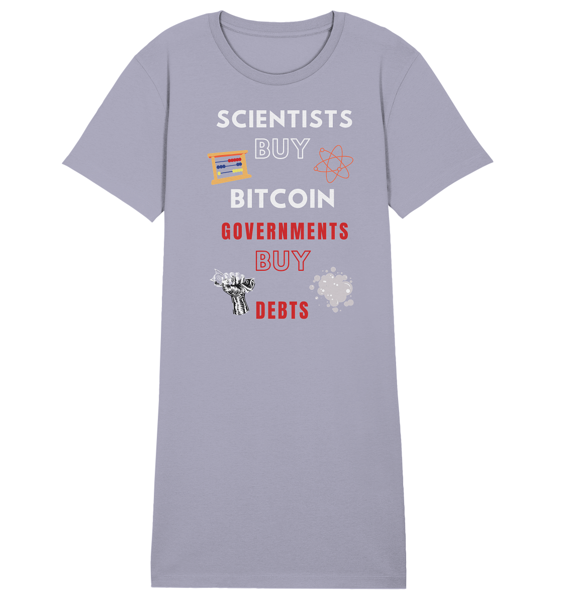 SCIENTIST BUY BITCOIN; GOVERNMENTS BUY DEBTS (Ladies Collection 21% Rabatt bis zum Halving 2024) - Ladies Organic Shirt Dress