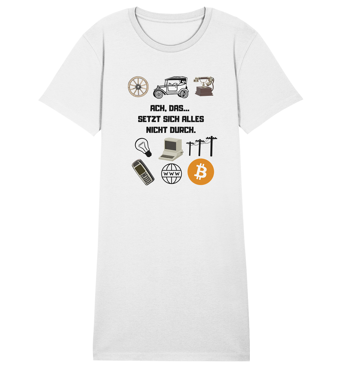 ACH, DAS... SETZT SICH ALLES NICHT DURCH. (Grafiken, BTC Symbol) - LADIES COLLECTION 21% automat. Rabatt bis zum Halving 2024 - Ladies Organic Shirt Dress
