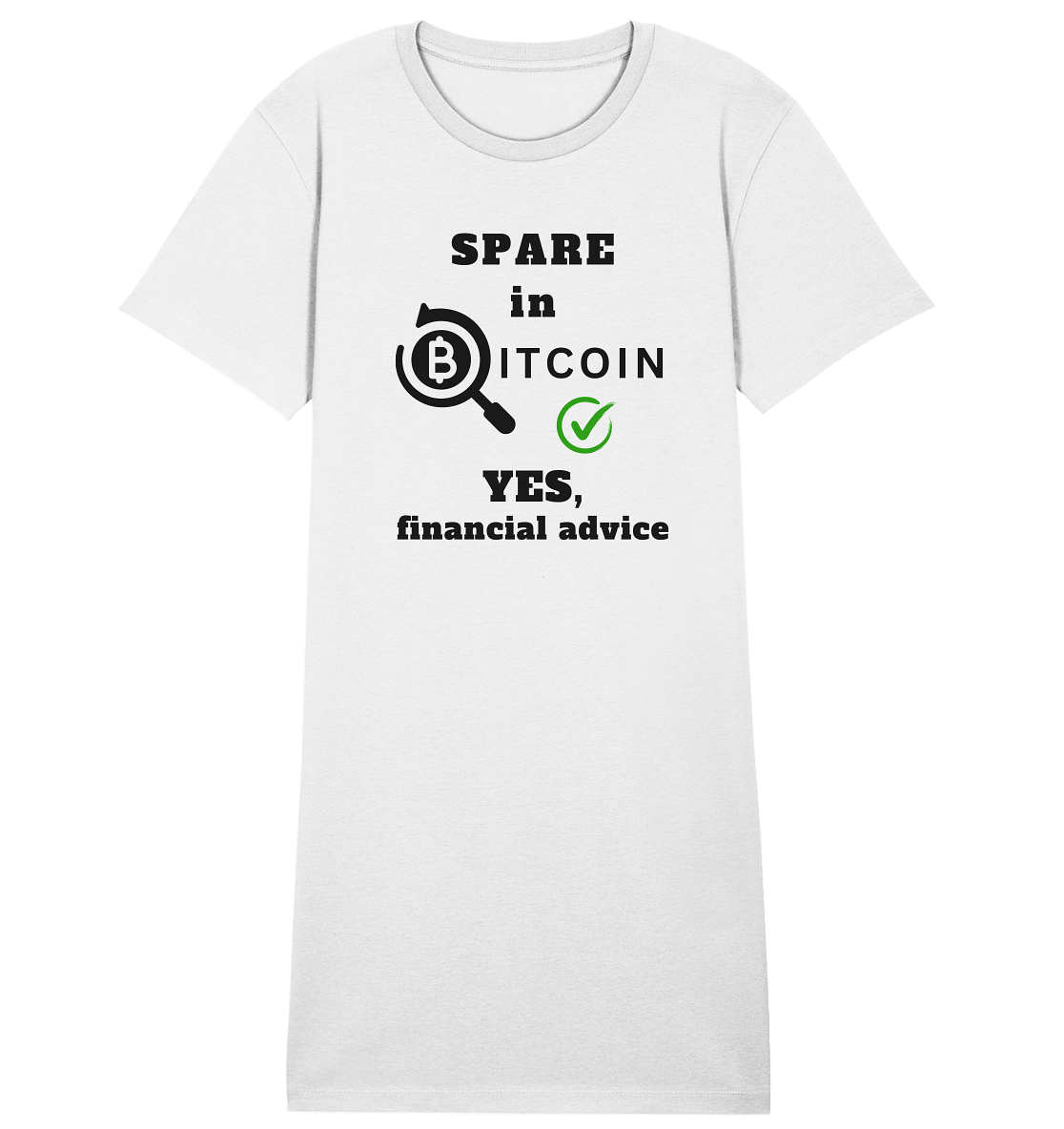 SPARE in BITCOIN - YES, financial advice (Version Lupe, grüner Haken) - LADIES COLLECTION 21% automat. Rabatt bis zum Halving 2024 - Ladies Organic Shirt Dress