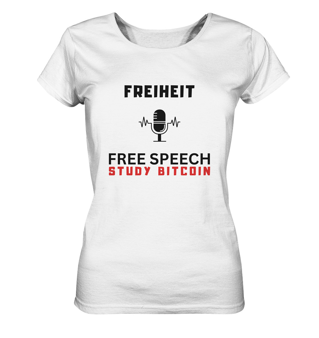 FREIHEIT (Mikrofon) FREE SPEECH, STUDY BITCOIN - LADIES COLLECTION 21% automat. Rabatt bis zum Halving 2024 - Ladies Organic Shirt
