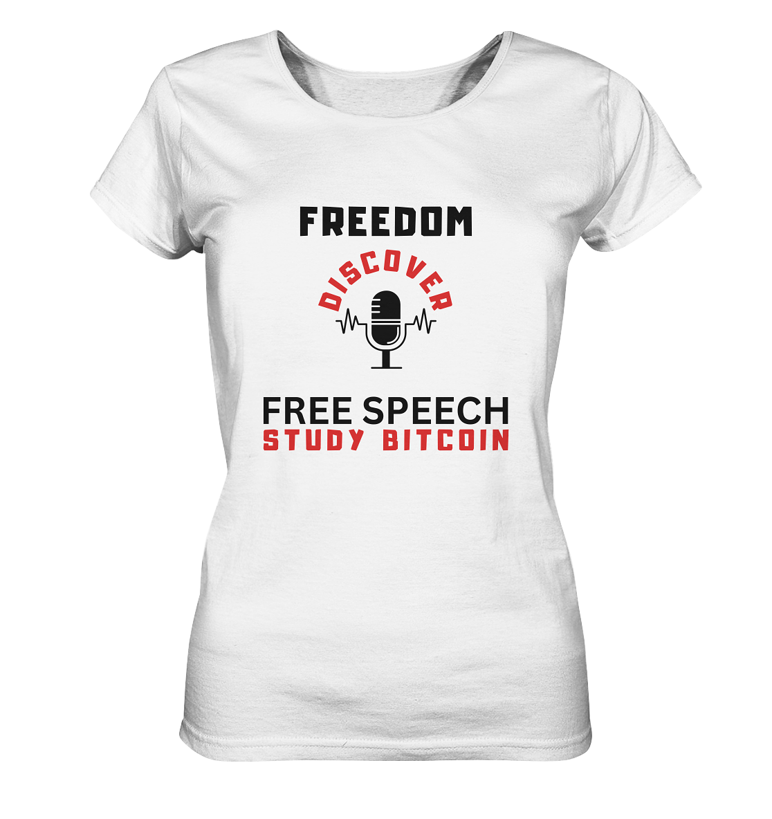 FREEDOM (Mikrofon) DISCOVER FREE SPEECH, STUDY BITCOIN - LADIES COLLECTION 21% automat. Rabatt bis zum Halving 2024 - Ladies Organic Shirt