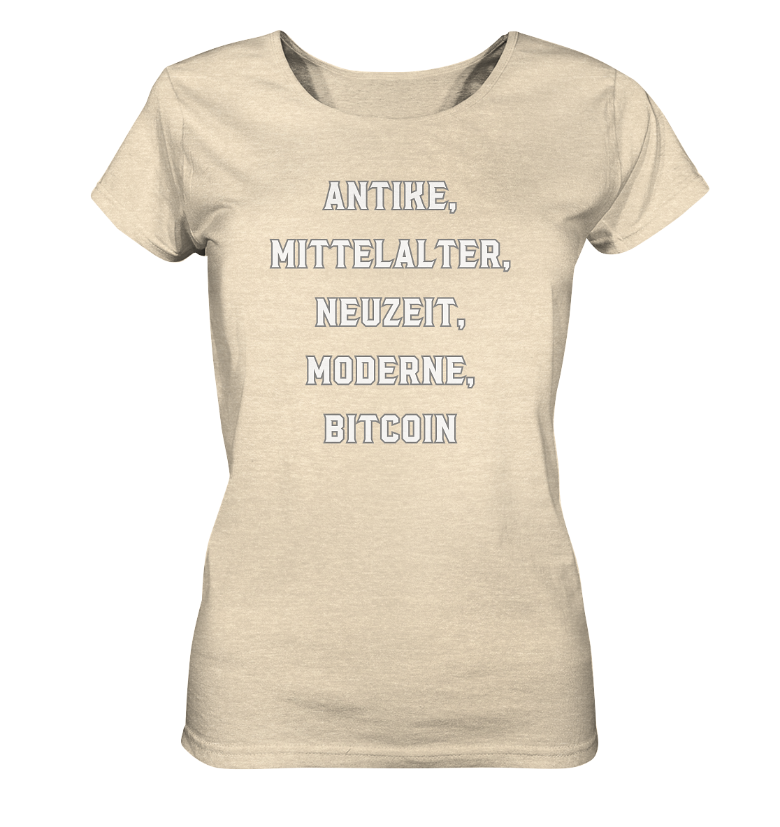 ANTIKE, MITTELALTER, NEUZEIT, MODERNE, BITCOIN - Ladies Collection - Ladies Organic Shirt