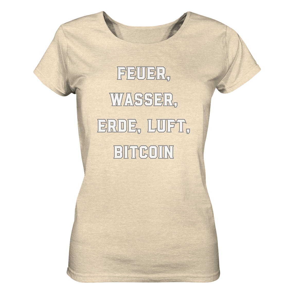 FEUER, WASSER, ERDE, LUFT, BITCOIN- Ladies Collection - Ladies Organic Shirt
