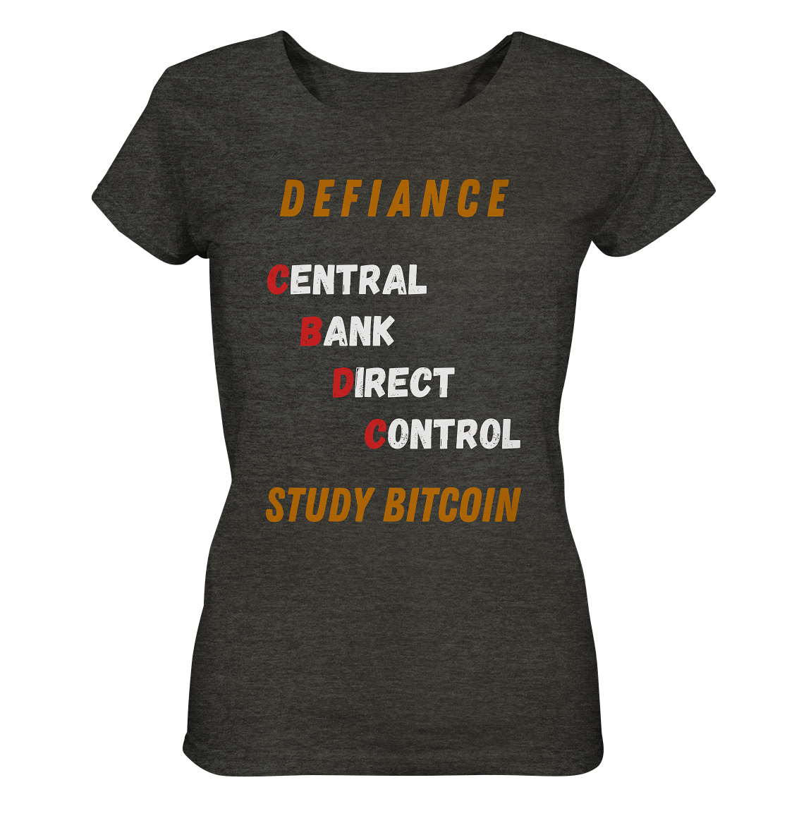 CENTRAL BANK DIRECT CONTROL -DEFIANCE - STUDY BITCOIN (Ladies Collection 21% Rabatt bis zum Halving 2024) - Ladies Organic Shirt (meliert)