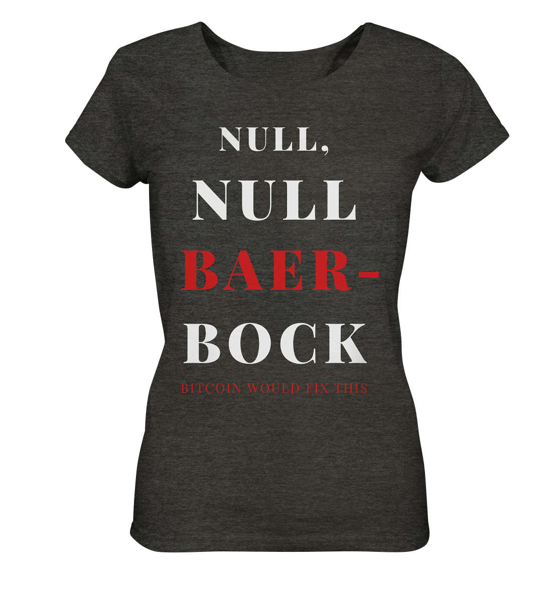 NULL, NULL BAER-BOCK ... BITCOIN WOULD FIX... (Ladies Collection 21% Rabatt bis zum Halving 2024) - Ladies Organic Shirt (meliert)