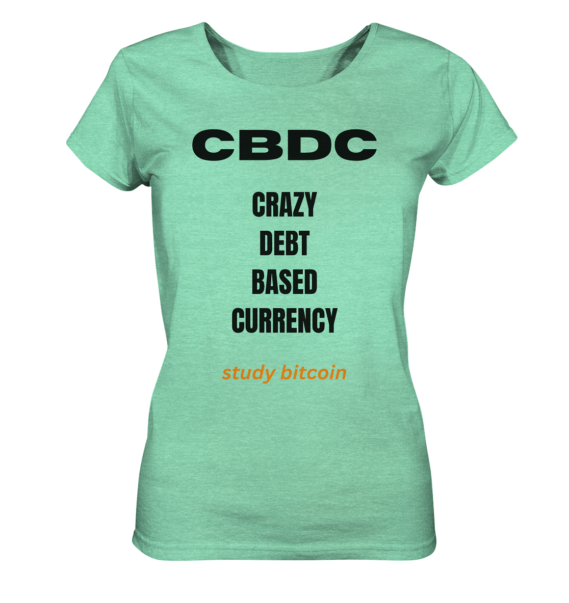 CBDC - CRAZY DEBT BASED CURRENCY - study bitcoin (Text only - Ladies Collection 21% Rabatt bis zum Halving 2024) - Ladies Organic Shirt (meliert)