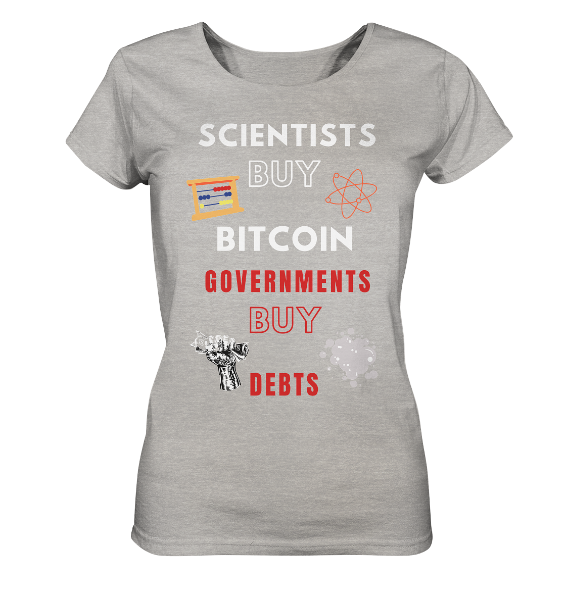 SCIENTIST BUY BITCOIN; GOVERNMENTS BUY DEBTS (Ladies Collection 21% Rabatt bis zum Halving 2024) - Ladies Organic Shirt (meliert)