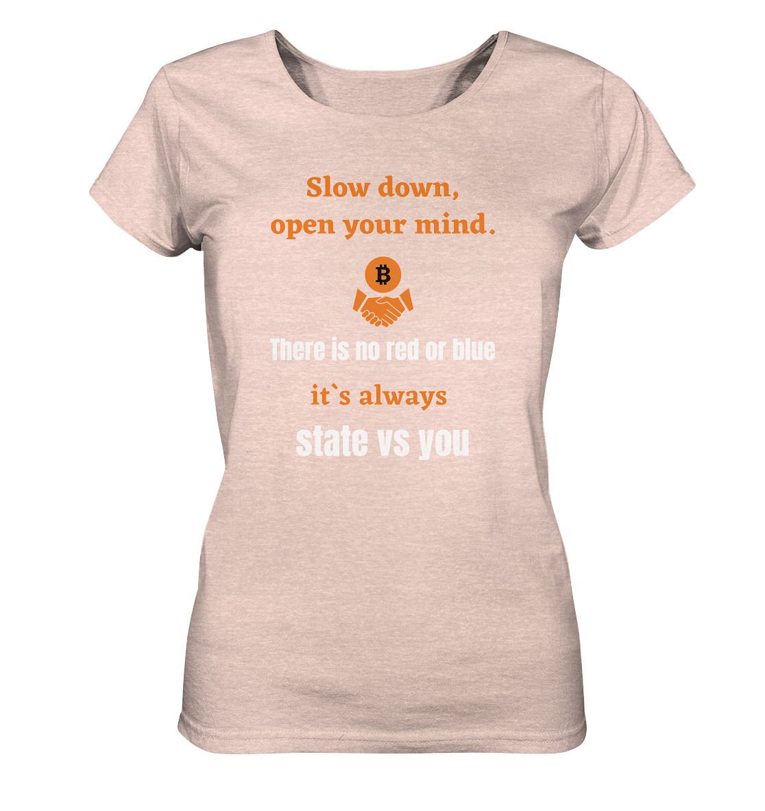 Slow down, open your mind. There is no red or blue, it`s... (Ladies 21% Rabatt bis zum Halving 2024) - Ladies Organic Shirt (meliert)