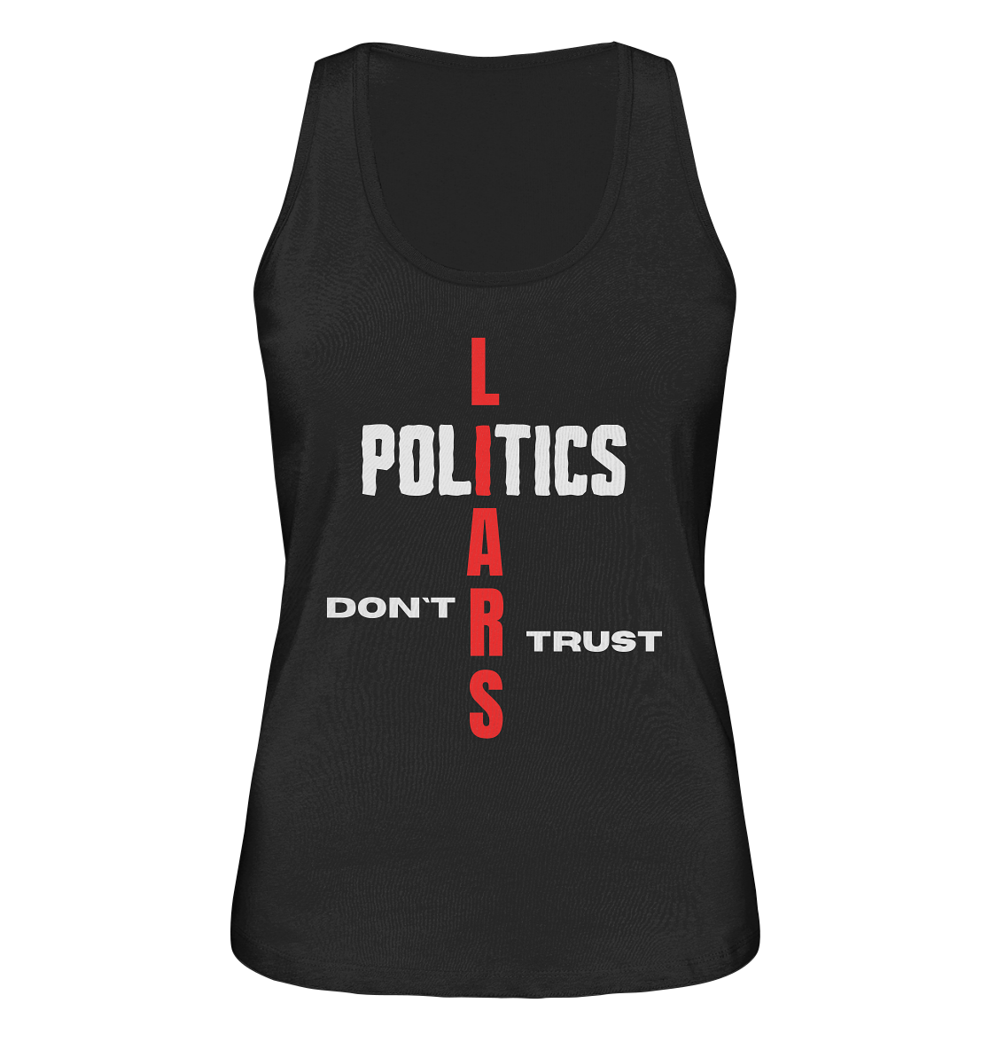 DON`T TRUST POLITICS, LIARS (Ladies Collection, Vers. 2) - Ladies Organic Tank-Top