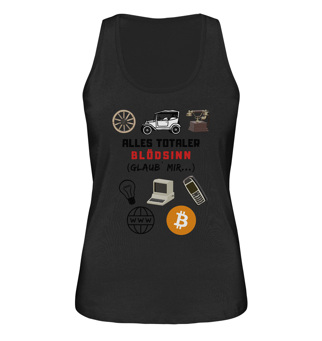 ALLES TOTALER BLÖDSINN (Glaub` mir...) - LADIES COLLECTION 21% automat. Rabatt bis zum Halving 2024 - Ladies Organic Tank-Top