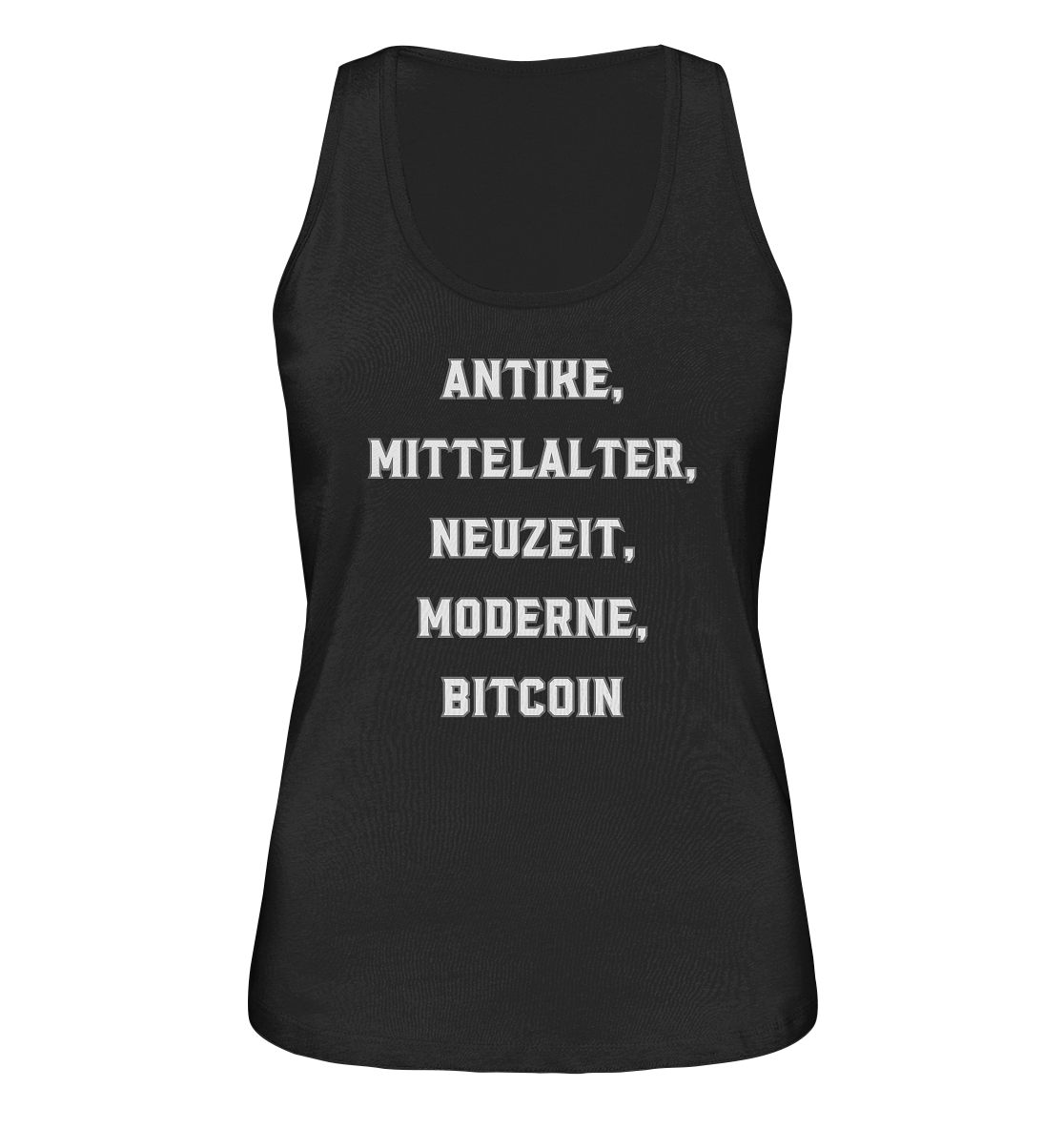 ANTIKE, MITTELALTER, NEUZEIT, MODERNE, BITCOIN - Ladies Collection - Ladies Organic Tank-Top