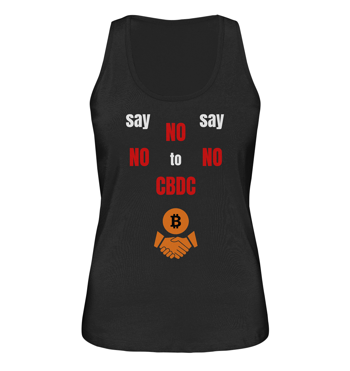 SAY NO NO NO to CBDC - (Ladies Collection 21% Rabatt bis zum Halving 2024) - Ladies Organic Tank-Top
