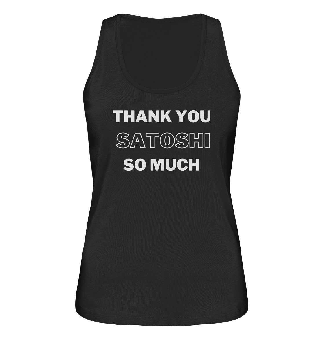 THANK YOU SO MUCH SATOSHI (Version pure white) - LADIES COLLECTION 21% automat. Rabatt bis zum Halving 2024 - Ladies Organic Tank-Top
