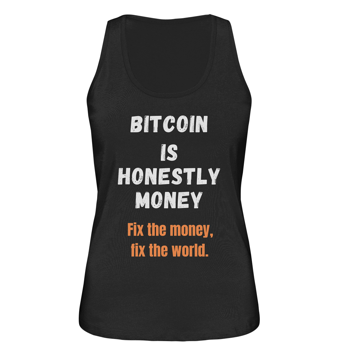 BITCOIN IS HONESTLY MONEY - Fix the money, fix the world - LADIES COLLECTION 21% automat. Rabatt bis zum Halving 2024 - Ladies Organic Tank-Top