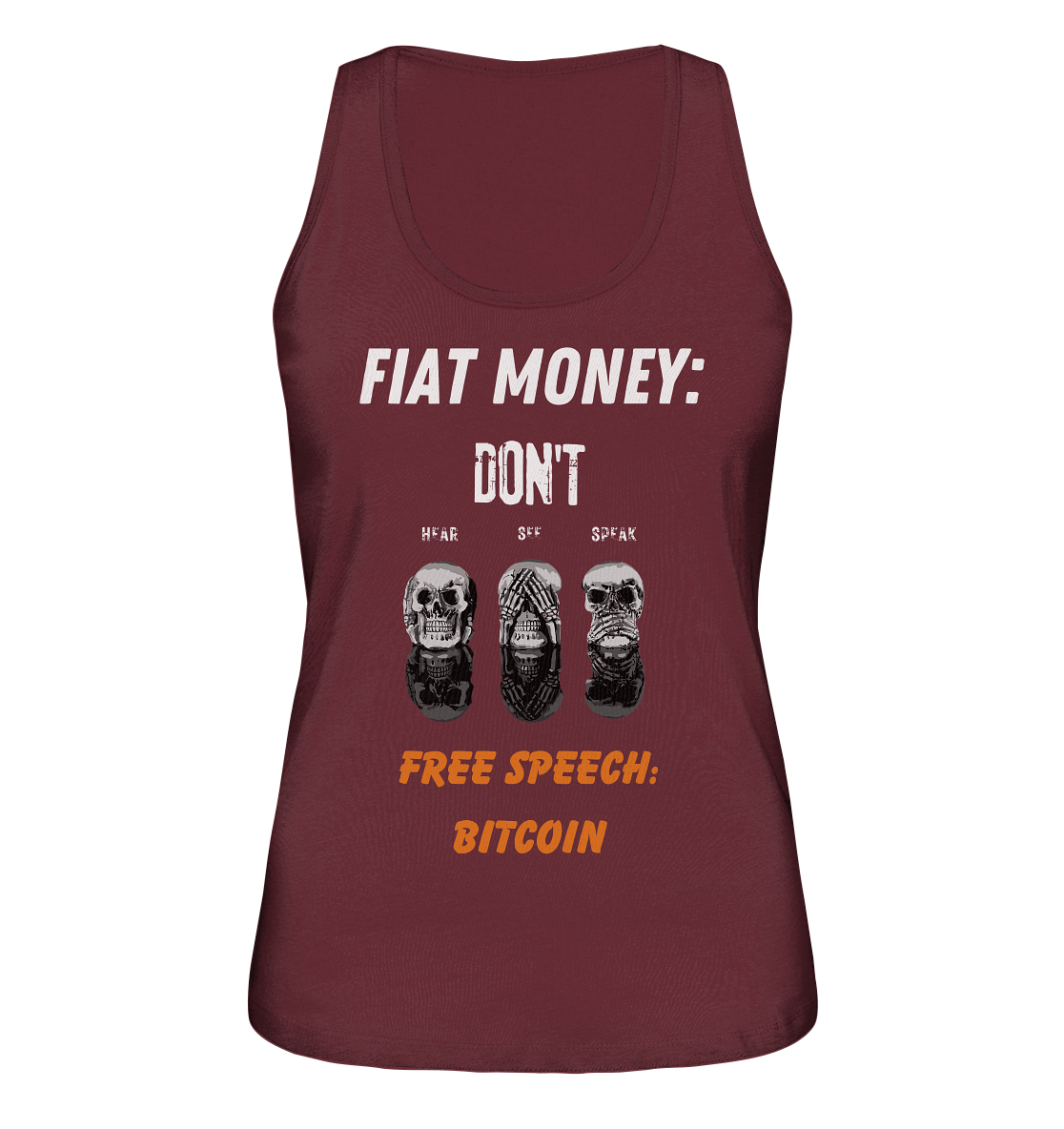 FIAT MONEY: DON´T HEAR, SEE, SPEAK - FREE SPEECH: BITCOIN (orange) (Ladies Collection 21% Rabatt bis zum Halving 2024) - Ladies Organic Tank-Top