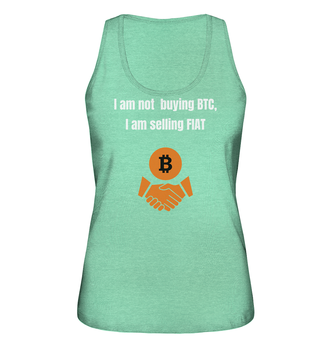 I am not buying BTC, I am selling FIAT (Ladies Collection 21% Rabatt bis zum Halving 2024) - Ladies Organic Tank-Top