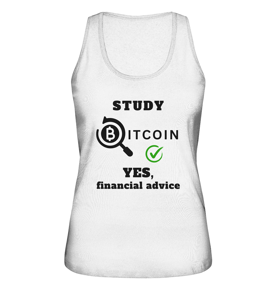 STUDY BITCOIN - YES, financial advice (Version Lupe, grüner Haken) - LADIES COLLECTION 21% automat. Rabatt bis zum Halving 2024 - Ladies Organic Tank-Top