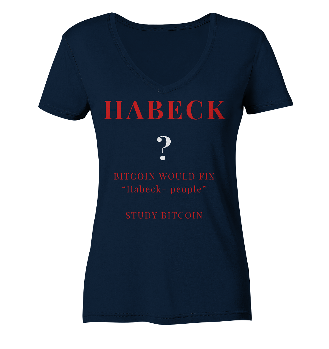 HABECK ? BITCOIN WOULD FIX "Habeck people" STUDY BITCOIN - (Ladies Collection 21% Rabatt bis zum Halving 2024) Kopie - Ladies Organic V-Neck Shirt