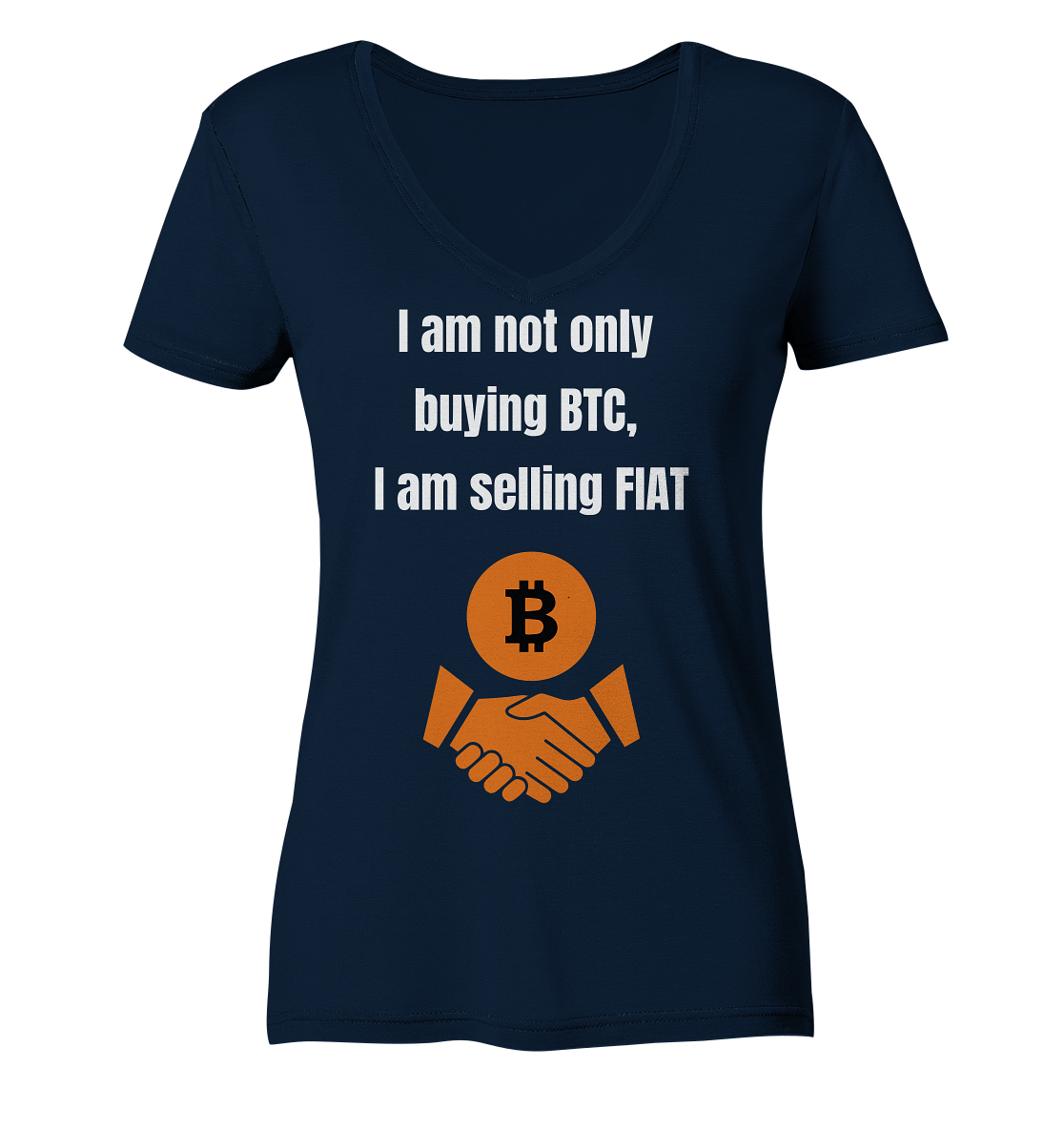 I am not only buying BTC, I am selling FIAT (Ladies Collection 21% Rabatt bis zum Halving 2024) - Ladies Organic V-Neck Shirt