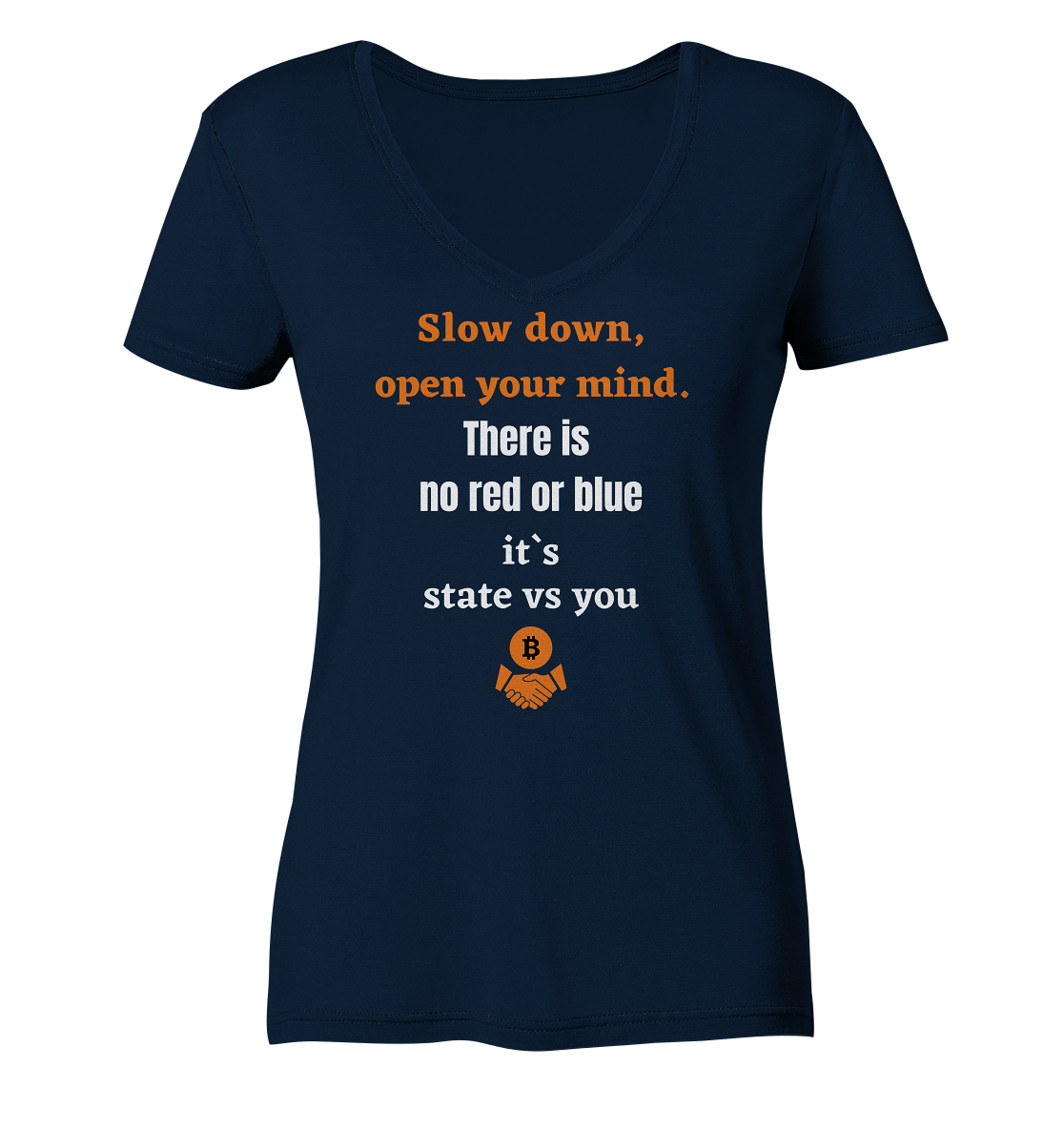 Slow down, open your mind. There is no red or blue, it`s always... (Ladies 21% Rabatt bis zum Halving 2024) - Ladies Organic V-Neck Shirt