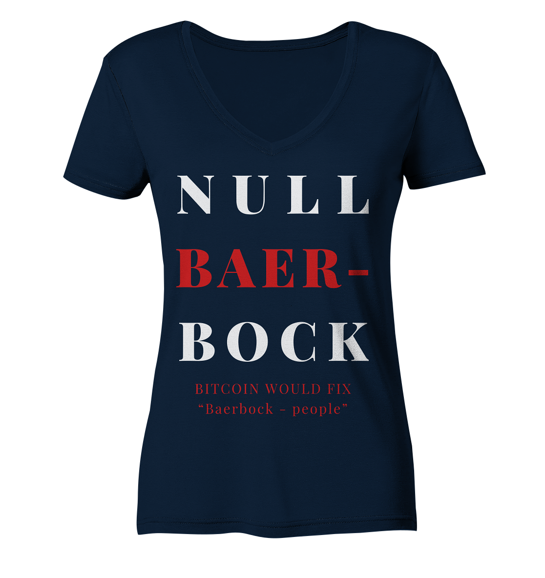 BAERBOCK ? BITCOIN WOULD FIX "Baerbock people" STUDY BITCOIN - (Ladies Collection 21% Rabatt bis zum Halving 2024) - Ladies Organic V-Neck Shirt