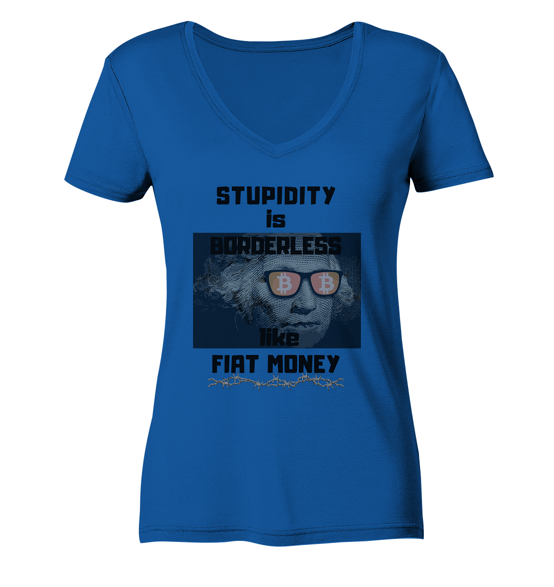 STUPIDITY is BORDERLESS like FIAT MONEY (G. Washington & BTC Brille) LADIES COLLECTION 21% automat. Rabatt bis zum Halving 2024 - Ladies Organic V-Neck Shirt